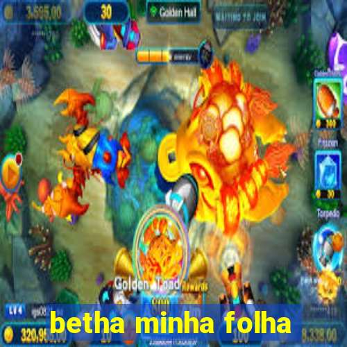 betha minha folha